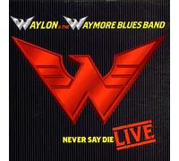 Jennings, Waylon - Never Say Die -Live-