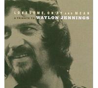 Jennings, Waylon.=tribute - Lonesome, On'ry and Mean: A Tribute To Waylon Jennings