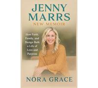 JENNY MARRS NEW MEMOIR: How Faith, Family, and Design Built a Life of Love and Purpose