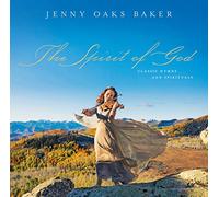 Jenny Oaks Baker - The Spirit of God