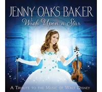 Jenny Oaks Baker - Wish Upon A Star: A Tribute To The Music Of Walt Disney