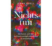 Jenny Odell Ann Nichts tun: Die Kunst, sich der Aufmerksamkeitsökono (Tapa dura)