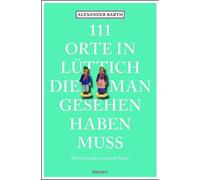 Jenny Roder Alex 111 Orte in Lüttich, die man gesehen haben muss: (Tapa blanda)