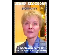 JENNY SEAGROVE BIOGRAPHY: A REMARKABLE LIFE OF PERFORMANCE AND PASSION