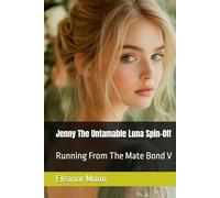 Jenny The Untamable Luna Spin-Off: Running From The Mate Bond V