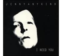 Jennyanykind - I Need You