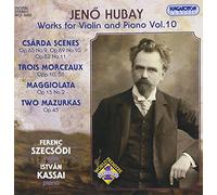 Jeno Hubay/Ferenc Szecsodi/Istvan Kassai - Works for Violin and Piano Vol.10
