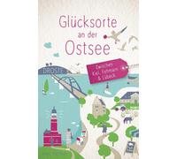 Jens Höhner Glücksorte an der Ostsee. Zwischen Kiel, Fehmarn & Lüb (Tapa blanda)