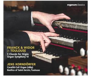 Jens Korndörfer - Franck & Widor in Toulouse