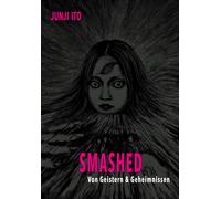 Jens Ossa Junji Smashed: Von Geistern & Geheimnissen Düstere Spann (Tapa dura)