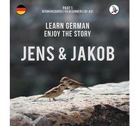 Jens und Jakob. Learn German. Enjoy the Story. Part 1 - German Course for Beginners