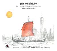 Jens Wendelboe - Against All Odds - With a Nordic Sound - An American Jazz Orchestra