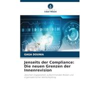 Jenseits der Compliance: Die neuen Grenzen der Innenrevision