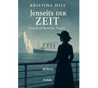 Jenseits der Zeit - Zurück an Board der Titanic - ROMAN