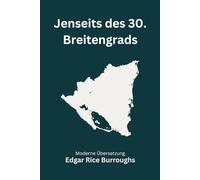 Jenseits des 30. Breitengrads: Eine moderne deutsche Übersetzung des Klassikers von Edgar Rice Burroughs