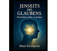Jenseits des Glaubens-Die Freiheit, selbst zu denken