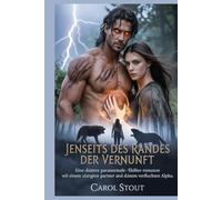 Jenseits des Randes der Vernunft: Eine düstere paranormale Shifter-Romanze mit einem zurückgewiesenen Partner und einem verfluchten Alpha