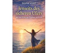 Jenseits des sicheren Ufers: Wo das Echo der Freiheit dich ruft