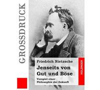 Jenseits von Gut und Böse (Großdruck): Vorspiel einer Philosophie der Zukunft