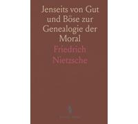 Jenseits von Gut und Böse zur Genealogie der Moral