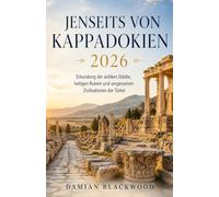 Jenseits von Kappadokien 2026: Erkundung der antiken Städte, heiligen Ruinen und vergessenen Zivilisationen der Türkei