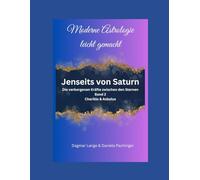 Jenseits von Saturn: Band 2 Chariklo & Asbolus (Deine Seele hat Dir was zu sagen)