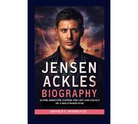 JENSEN ACKLES BIOGRAPHY: ACTOR, DIRECTOR, FATHER: THE LIFE AND LEGACY OF A HOLLYWOOD STAR