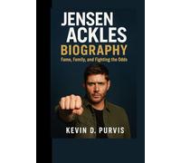 Jensen Ackles Biography: Fame, Family, and Fighting the Odds