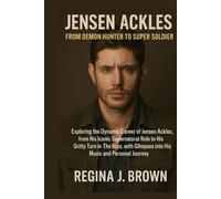 Jensen Ackles: From Demon Hunter to Super Soldier: Exploring the Dynamic Career of Jensen Ackles, from His Iconic Supernatural Role to His Gritty Turn ... Glimpses into His Music and Personal Journey