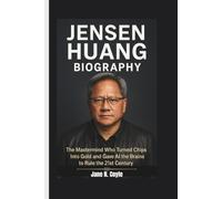 JENSEN HUANG BIOGRAPHY: The Mastermind Who Turned Chips Into Gold and Gave AI the Brains to Rule the 21st Century