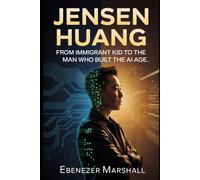 JENSEN HUANG - FROM IMMIGRANT KID TO THE MAN WHO BUILT THE AI AGE