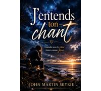 J'entends ton chant: Entendre avec le cœur, aimer comme Jésus