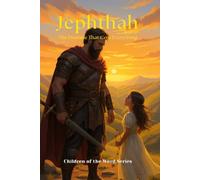 Jephthah: The Promise that Cost Everything (Children of the Word Series)