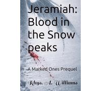 Jeramiah: Blood in the Snow peaks: A Marked Ones Prequel (The Ephani Series)