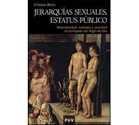 Jerarquías sexuales, estatus público: Masculinidad, sodomía y sociedad en la España del siglo de Oro: 77 (Història)