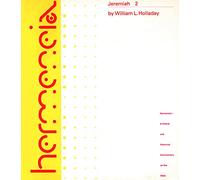 Jeremiah 2: A Commentary on the Book of the Prophet Jeremiah, Chapters 26-52 (Hermeneia)