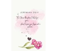 Jeremiah 29:11 Bible Verse Notebook: “For I know the plans I have for you” | Inspirational Christian Journal | Strength, Courage & Hope Journals Collection