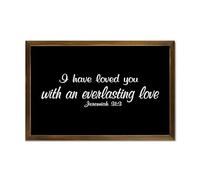 Jeremiah 31:3 I Have Loved You with An Everlasting Love - Letrero decorativo con marco de madera de 12 x 8 pulgadas, arte de pared de granja, refranes inspiradores, arte moderno, rústico, decoración