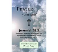 Jeremiah 33:3 Prayer Journal - Living Intentionally Through Prayer