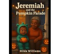 Jeremiah And The Pumpkin Parade ("Grandma Hilda’s Tales of Wonder")