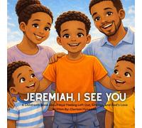 Jeremiah, I See You: A Children's Book about How Feeling Left Out, Siblings, and God's Love