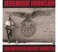 Jeremiah Johnson - Unemployed Highly Annoyed [Vinilo]