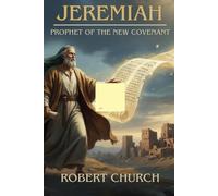 Jeremiah: Prophet of the New Covenant (MAJOR PROPHET SERIES)