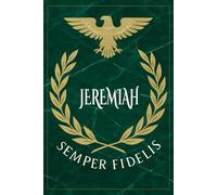 Jeremiah: Roman Military Notebook for Jeremiah - Semper Fidelis Gift for Veterans, Soldiers, Marines, or History Lovers - Personalized Ancient Rome Journal for Men