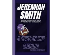 JEREMIAH SMITH: A HERO IN THE MAKING