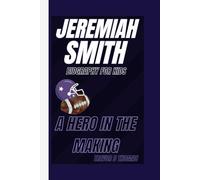 JEREMIAH SMITH: A HERO IN THE MAKING