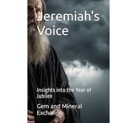 Jeremiah's Voice: Insights into the Year of Jubilee (The Prophetic)