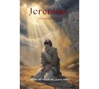 Jeremías: el profeta que dudó (Serie Niños de la Palabra: Libros 1-12)
