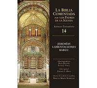 Jeremías, Lamentaciones, Baruc: 14 (La Biblia Comentada por los Padres de la Iglesia)