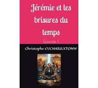 Jérémie et les brisures du temps: Épisode 1